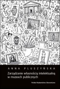 Okładka książki Zarządzanie własnością intelektualną w muzeach...