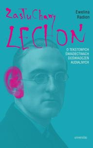 Okładka książki Zasłuchany Lechoń. O tekstowych świadectwach..