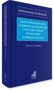 Okładka książki Zastosowanie prawa ochrony konkurencji Unii Europe