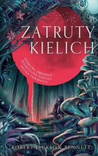 Zatruty kielich. Autor: Bennett Robert Jackson. Multiszop.pl Okładka książki Zatruty kielich