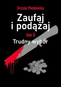 Okładka książki Zaufaj i podążaj T.2 Trudny wybór