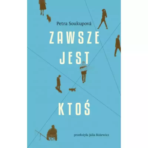 Zawsze jest ktoś. Autor: Soukupova Petra. Multiszop.pl Okładka książki Zawsze jest ktoś