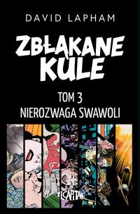 Zbłąkane kule. Nierozwaga swawoli. Autor: Lapham David. Multiszop.pl Okładka książki Zbłąkane kule. Nierozwaga swawoli