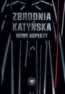 Zbrodnia katyńska. Autor: Kalbarczyk Sławomir, Wasilewski Witold. Multiszop.pl Okładka książki Zbrodnia katyńska