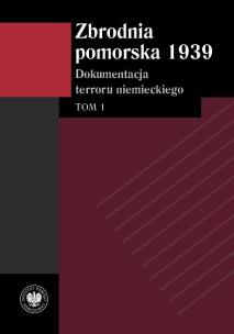 Zbrodnia pomorska 1939. Autor: Izabela Mazanowska, Tomkiewicz Monika, Tomasz Cer. Multiszop.pl Okładka książki Zbrodnia pomorska 1939