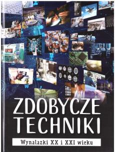 Okładka książki Zdobycze techniki. Wynalazki XX i XXI wieku