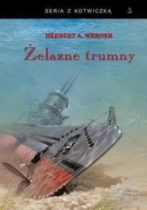 Żelazne trumny w.5. Autor: Werner A. Herbert. Multiszop.pl Okładka książki Żelazne trumny w.5