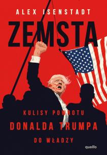 Okładka książki Zemsta. Kulisy powrotu Donalda Trumpa do władzy