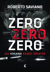 Okładka książki Zero zero zero. Jak kokaina rządzi światem.