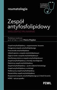 Okładka książki Zespół antyfosfolipidowy wielodyscyplinarnie. W gabinecie lekarza specjalisty. Reumatologia