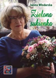 Zielona sukienka. Autor: Iwona Włodarska. Multiszop.pl Okładka książki Zielona sukienka