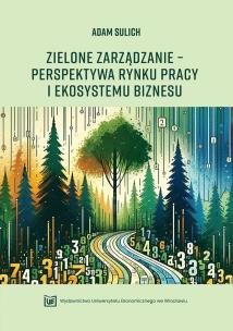 Zielone zarządzanie - perpektywa rynku pracy.... Autor: Adam Sulich. Multiszop.pl Okładka książki Zielone zarządzanie - perpektywa rynku pracy...