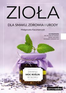 Okładka książki Zioła dla smaku, zdrowia i urody