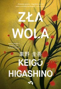 Zła wola. Autor: Keigo Higashino. Multiszop.pl Okładka książki Zła wola