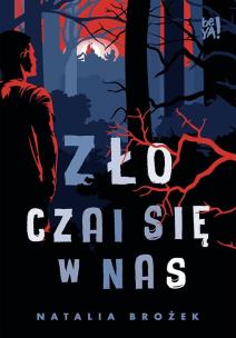 Zło czai się w nas. Autor: Natalia Brożek. Multiszop.pl Okładka książki Zło czai się w nas