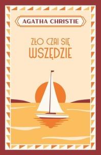 Zło czai się wszędzie. Autor: Agatha Christie. Multiszop.pl Okładka książki Zło czai się wszędzie