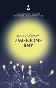 Zmienione sny. Autor: Petra Dvorakova. Multiszop.pl Okładka książki Zmienione sny