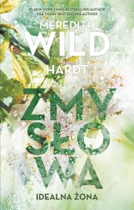 Zmysłowa idealna żona. Autor: Meredith Wild, Hardt Helen. Multiszop.pl Okładka książki Zmysłowa idealna żona