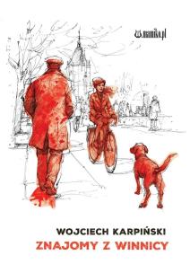 Znajomy z winnicy. Autor: Karpiński Wojciech. Multiszop.pl Okładka książki Znajomy z winnicy