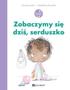 Okładka książki Zobaczymy się dziś, serduszko
