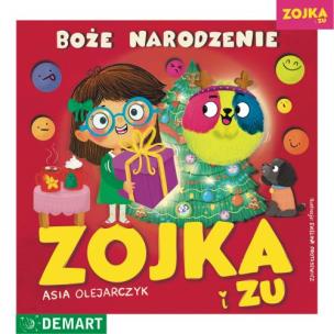 Zojka i Zu. Boże Narodzenie. Autor: Olejarczyk Asia. Multiszop.pl Okładka książki Zojka i Zu. Boże Narodzenie