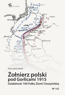 Żołnierz polski pod Gorlicami 1915. Autor: Franciszek Latinik. Multiszop.pl Okładka książki Żołnierz polski pod Gorlicami 1915