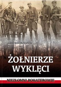 Okładka książki Żołnierze wyklęci. Niezłomni bohaterowie