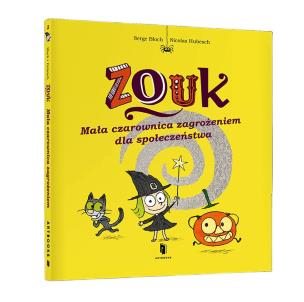 Okładka książki Zouk Mała czarownica zagrożeniem dla społeczeństwa