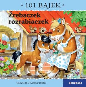 Źrebaczek rozrabiaczek. 101 bajek. Autor: Drabik Wiesław. Multiszop.pl Okładka książki Źrebaczek rozrabiaczek. 101 bajek