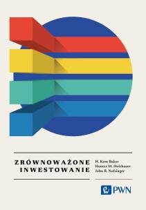 Zrównoważone inwestowanie. Wszystko, co warto wiedzieć. Autor: H. Kent Baker, Holzhauer Hunter M., John R. Nofsinger. Multiszop.pl Okładka książki Zrównoważone inwestowanie. Wszystko, co warto wiedzieć