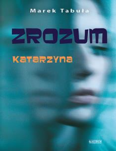 Zrozum 2 Katarzyna. Autor: Tabuła Marek. Multiszop.pl Okładka książki Zrozum 2 Katarzyna