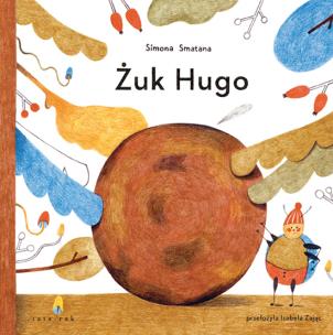 Żuk Hugo. Autor: Simona Smatana. Multiszop.pl Okładka książki Żuk Hugo