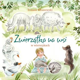 Okładka książki Zwierzątka na wsi w wierszykach