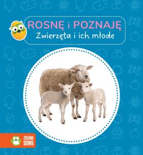 Okładka książki Zwierzęta i ich młode. Rosnę i poznaję - uszkodzone