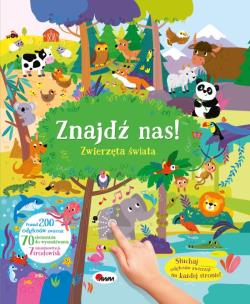 Zwierzęta świata. 200 dźwięków. Znajdź nas!. Autor: Natalia Kawałko-Dzikowska. Multiszop.pl Okładka książki Zwierzęta świata. 200 dźwięków. Znajdź nas!
