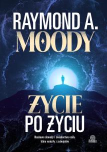Życie po życiu. Autor: Moody Raymond. Multiszop.pl Okładka książki Życie po życiu