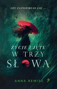 Okładka książki Życie ujęte w trzy słowa