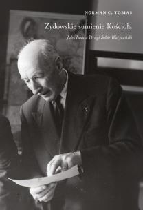 Żydowskie sumienie Kościoła. Autor: Norman C. Tobias. Multiszop.pl Okładka książki Żydowskie sumienie Kościoła