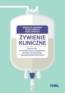 Okładka książki Żywienie kliniczne. Podręcznik do kształcenia w umiejętności leczenia żywieniowego i specjalizacjach