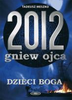 Okładka książki 2012 Gniew ojca tom 2 Dzieci Boga