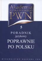 Opakowanie Akademia Języka Polskiego PWN t.5 Poradnik językowy Poprawnie po polsku