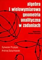 Okładka książki Algebra i wielowymiarowa geometria analityczna w zadaniach