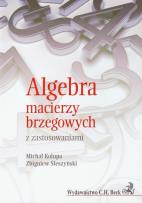 Okładka książki Algebra macierzy brzegowych z zastosowaniami