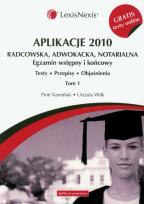 Okładka książki Aplikacje 2010 Radcowska, adwokacka, notarialna t.1 z testami online