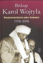 Okładka książki Biskup Karol Wojtyła Pięćdziesięciolecie sakry biskupiej 1958 - 2008