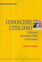 Okładka książki Conoscere L'Italiano. Praktyczna gramatyka włoska z ćwiczeniami