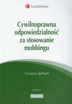 Okładka książki Cywilnoprawna odpowiedzialność za stosowanie mobbingu