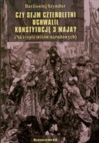 Okładka książki Czy Sejm Czteroletni uchwalił Konstytucję 3 Maja