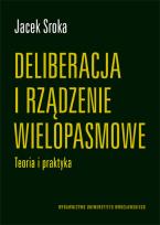 Okładka książki Deliberacja i rządzenie wielopasmowe. Teoria i praktyka