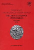 Okładka książki Deputaci Trybunału Głównego Wielkiego Księstwa Litewskiego 1582 - 1696